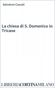 La chiesa di S. Domenico in Tricase