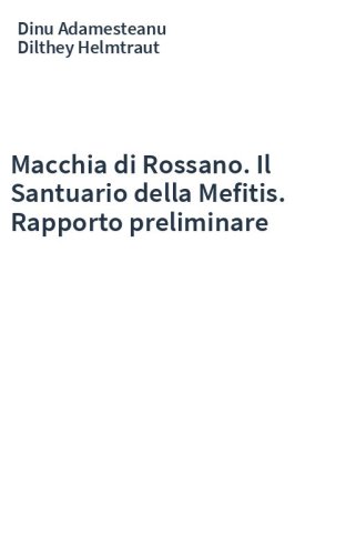 Macchia di Rossano. Il Santuario della Mefitis. Rapporto preliminare