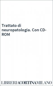 Trattato di neuropatologia. Con CD-ROM