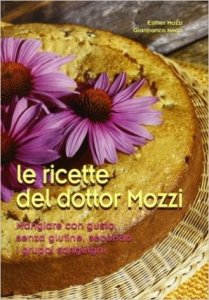 Le ricette del dottor Mozzi. Mangiare con gusto senza glutine, secondo i gruppi sanguigni