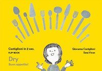 Castiglioni in due sec. Flip-book Dry Buon Appetito!