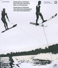 Giancarlo Iliprandi. L'occhio del grafico per la fotografia