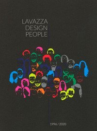 Lavazza design people. 1996-2020. Ediz. italiana e inglese