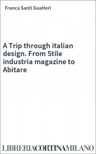 A Trip through italian design. From Stile industria magazine to Abitare