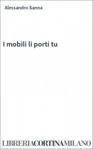 I mobili li porti tu