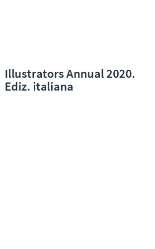 Illustrators Annual 2020. Ediz. italiana