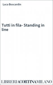 Tutti in fila-Standing in line