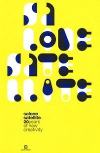 Salone satellite. 20 anni di nuova creatività-20 years of new creativity