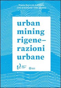 Urban mining-Rigenerazioni urbane
