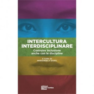 Intercultura interdisciplinari. Costruire inclusione anche con le discipline