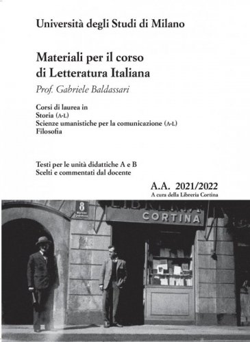 Letteratura italiana. Corso di laurea in Storia (A-L), Scienze umanistiche della comunicazione (A-L), Filosofia a.a. 2021/22 Prof. Baldassari