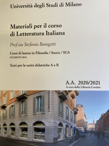 Materiali per il corso di Letteratura italiana. Corso di laurea in Filosofia, Storia, SUA (M-Z). Prof.ssa Baragetti A.A. 2020/2021