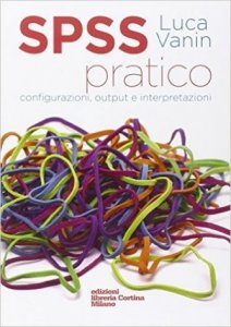 SPSS pratico. Configurazioni, output e interpretazioni