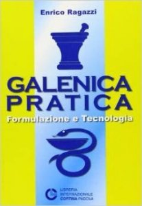 Galenica pratica. Formulazione e tecnologia