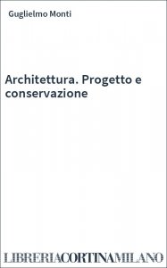Architettura. Progetto e conservazione