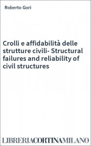 Crolli e affidabilità delle strutture civili-Structural failures and reliability of civil structures