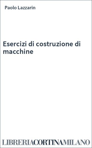 Esercizi di costruzione di macchine