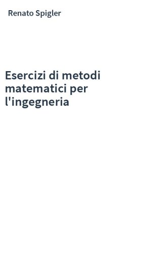 Esercizi di metodi matematici per l'ingegneria