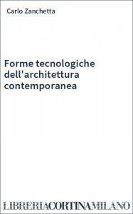 Forme tecnologiche dell'architettura contemporanea