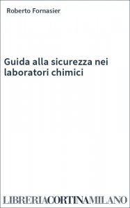 Guida alla sicurezza nei laboratori chimici