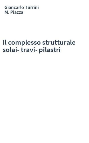 Il complesso strutturale solai-travi-pilastri