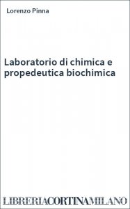 Laboratorio di chimica e propedeutica biochimica