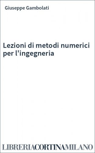 Lezioni di metodi numerici per l'ingegneria