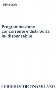 Programmazione concorrente e distribuita in-dispensabile