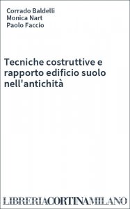 Tecniche costruttive e rapporto edificio suolo nell'antichità