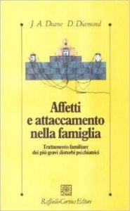 Affetti e attaccamento nella famiglia. Trattamento familiare dei più gravi disturbi psichiatrici