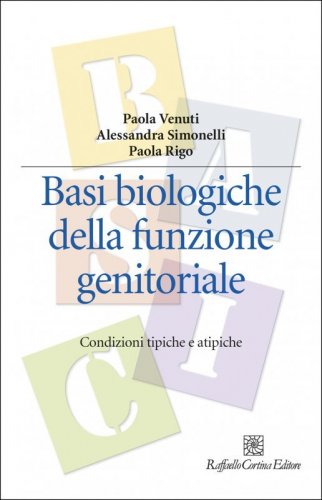 Basi biologiche della funzione genitoriale. Condizioni tipiche e atipiche