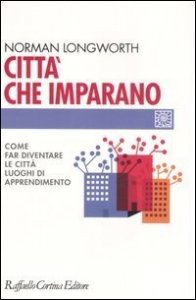 Città che imparano. Come far diventare le città luoghi di apprendimento