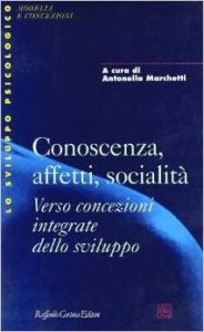 Conoscenza, affetti, socialità. Verso concezioni integrate dello sviluppo