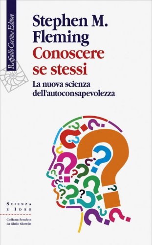 Conoscere se stessi. La nuova scienza dell'autoconsapevolezza
