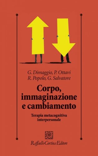 Corpo, immaginazione e cambiamento. Terapia metacognitiva interpersonale
