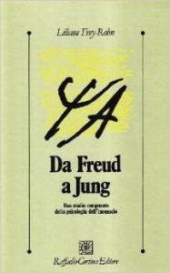 Da Freud a Jung. Uno studio comparato della psicologia dell'inconscio