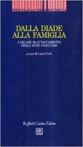 Dalla diade alla famiglia. I legami di attaccamento nella rete familiare