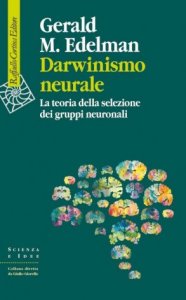 Darwinismo neurale. La teoria della selezione dei gruppi neuronali