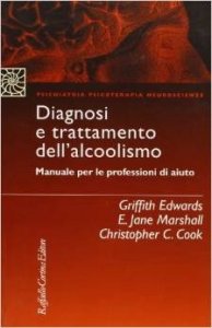 Diagnosi e trattamento dell'alcolismo. Manuale per le professioni di aiuto