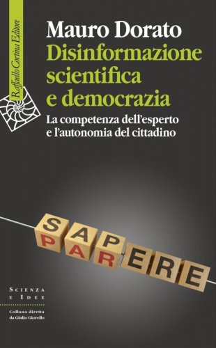 Disinformazione scientifica e democrazia. La competenza dell'esperto e l'autonomia del cittadino