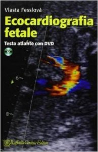 Ecocardiografia fetale. Testo atlante