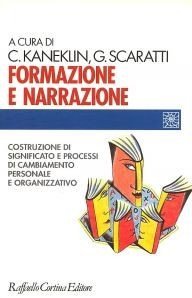 Formazione e narrazione. Costruzione di significato e processi di cambiamento personale e organizzativo