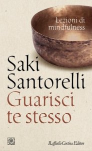 Guarisci te stesso. Lezioni di mindfulness
