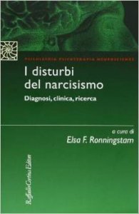 I disturbi del narcisismo. Diagnosi, clinica, ricerca
