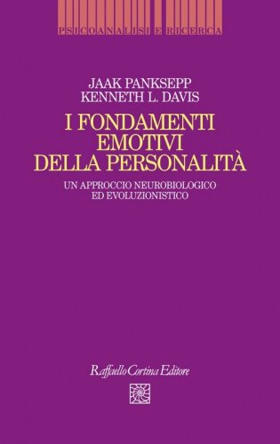 I fondamenti emotivi della personalità. Un approccio neurobiologico ed evoluzionistico