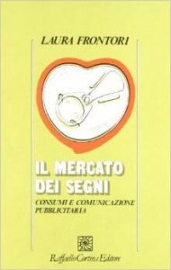 Il mercato dei segni. Consumi e comunicazione pubblicitaria