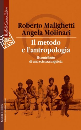 Il metodo e l'antropologia. Il contributo di una scienza inquieta