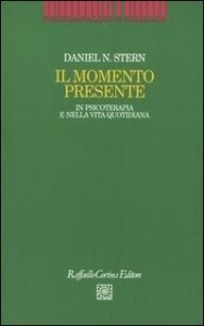Il momento presente. In psicoterapia e nella vita quotidiana