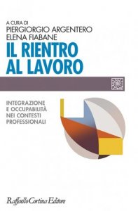 Il rientro al lavoro. Integrazione e occupabilità nei contesti professionali