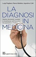 La diagnosi in medicina. Storia, strumenti, scenari e incertezze nell'incontro tra paziente e medico